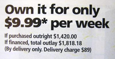 Photo of a portion of the ad. The large print reads ‘Own it for only $9.99 per week’ Below it is the fine print.