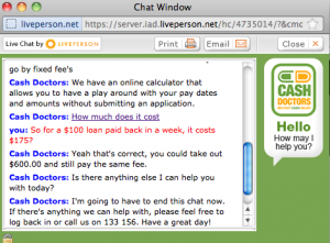 Photo of a screen shot of an online chat between myself and Cash Doctors. Under the heading titled How much does it cost? I have asked a question - "So for a $100 loan paid back in a week, it costs $175?" The reply is "Yeah that's correct."